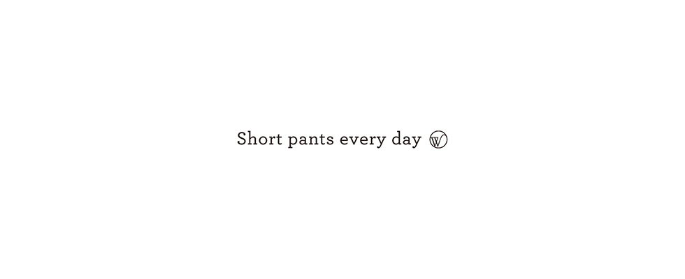 Short pants every day（ショートパンツエブリデイ）
