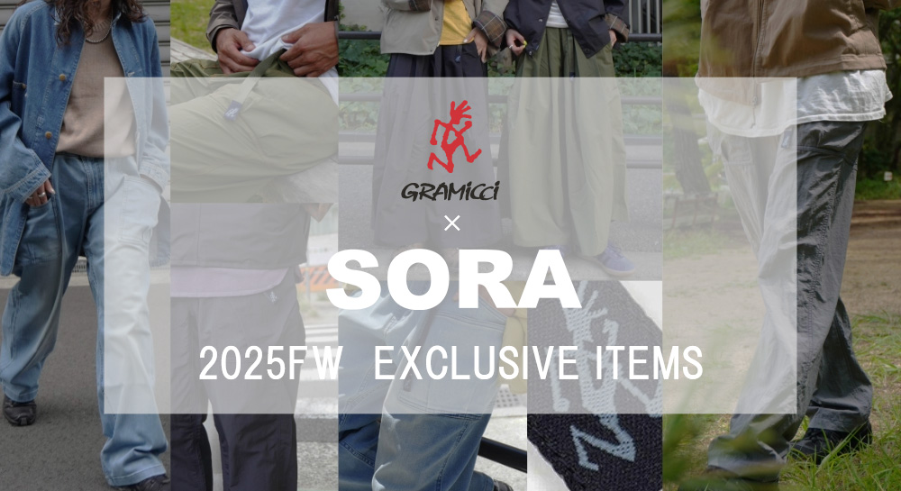 【Gramicci × SORA】 2025 EXCLUSIVE ITEMS